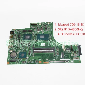 NOKOTION LOL SKL MB 15221-1M 448.06R01.001M Материнская плата для ноутбука Lenovo ideapad 700-15ISK 15,6'i5-6300HQ GTX 950M GMA HD530